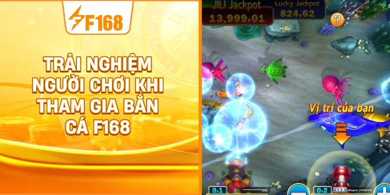 Trải Nghiệm Người Chơi Khi Tham Gia Bắn Cá F168 Trải Nghiệm Người Chơi Khi Tham Gia Bắn Cá F168